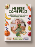 Mi Bebé Come Feliz — Guía Completa de Alimentación Complementaria + 177 Recetas